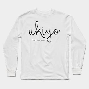 Ukiyo living in the moment Long Sleeve T-Shirt